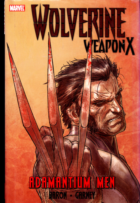 Wolverine Weapon X Vol 1 Adamantium Men 2009 First Printing Hard Cover